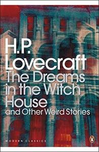 Dreams in the Witch House and Other Weird Stories